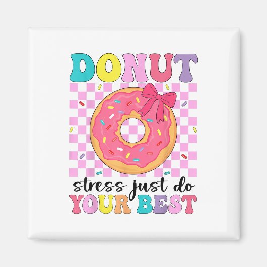 Aimant Test Day Donut Stress Faites simplement votre meil (Devant)