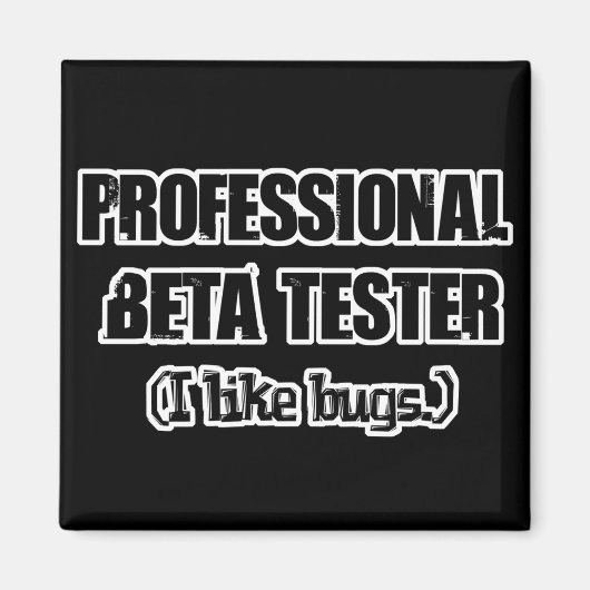 Aimant testeur bêta professionnel (aime les bogues) (Devant)