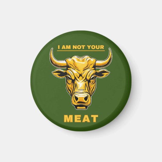 Aimant tête de vache, I Am Not Your Meat (Devant)