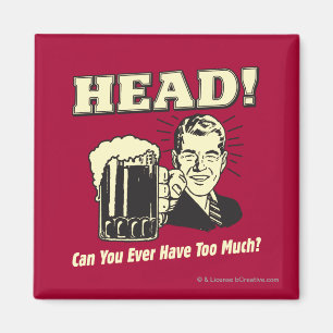 Aimant Tête : Pouvez-Vous Jamais Avoir Trop De Choses ?