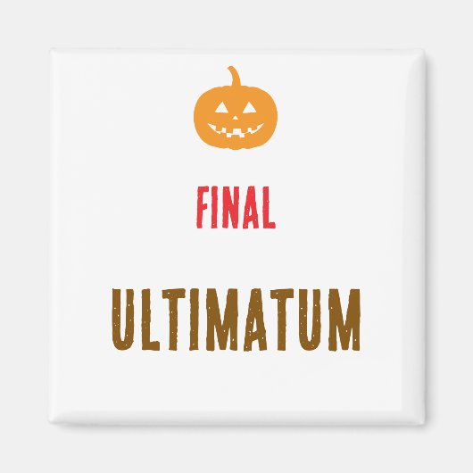 Aimant Texte d'ultimatum final (Devant)