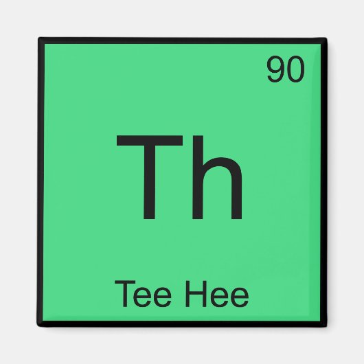 Aimant Th - Tee Hee Chimie Élément Symbole Funny Tee (Devant)