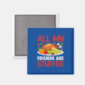 Aimant Thanksgiving Tous Mes Amis Sont Stuffés (Recto/Verso)
