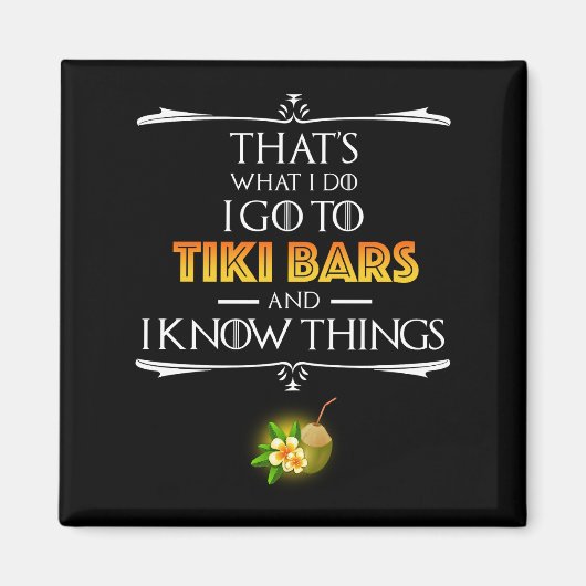 Aimant That's What I Do - I Go To Tiki Bars (Devant)