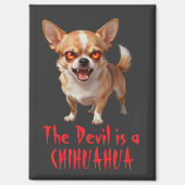 Aimant The Devil is a Chihuahua - Funny Scary Evil Eyes (Recto)