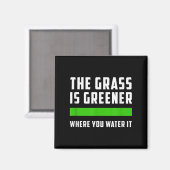 Aimant The Gr Is Greener Where You Water It, Motivational (Recto/Verso)