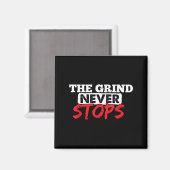 Aimant The Grind Never Stops Motivation Insrational Quote (Recto/Verso)
