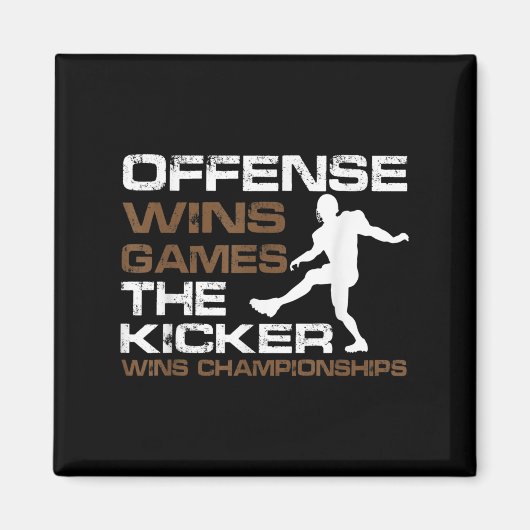 Aimant The Kicker Wins Chamonships Funny Quote Football C (Devant)