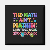 Aimant The Math Ain&#39;t Mathin Funny Back To School Tea (Devant)