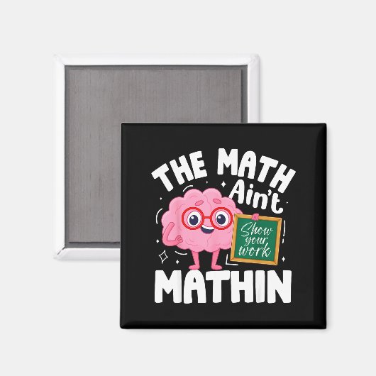 Aimant The Math Ain't Mathin Funny Math Teacher (Recto/Verso)