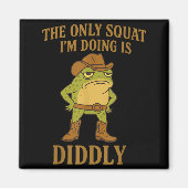 Aimant The Only Squat I'm Doing Is Diddly Cowboy Frog Mem (Devant)