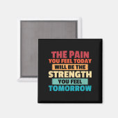 Aimant The Pain You Feel Today Is Tomorrows Strength Moti (Recto/Verso)