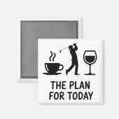 Aimant The Plane For Today Funny Golf Wine Coffee Golfer  (Recto/Verso)