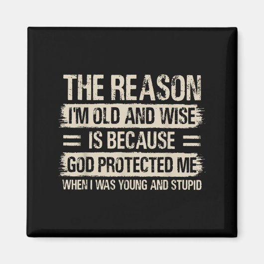 Aimant The Reason I'm Old And Wise Insrational Christian  (Devant)