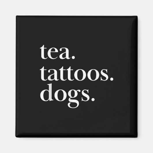 Aimant Thé, Tatouages et Chiens Déclaration de Texte Simp (Devant)