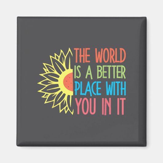 Aimant The World Is A Better Place With You In It Motivat (Devant)