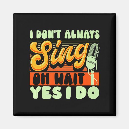 Aimant Theater Broadway Musical I Dont Always Sing (Devant)