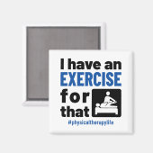 Aimant Thérapie physique J'ai un exercice pour cela (Recto/Verso)