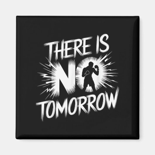 Aimant There Is No Tomorrow Motivational Boxing Insration (Devant)