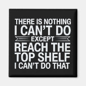 Aimant There is Nothing I Can't Do Funny Sarcastic Snarky (Devant)