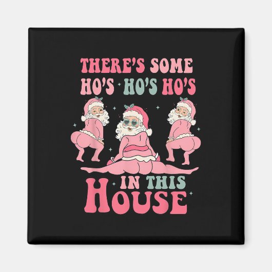 Aimant There's Some Hos In This House Christmas Pink Sant (Devant)