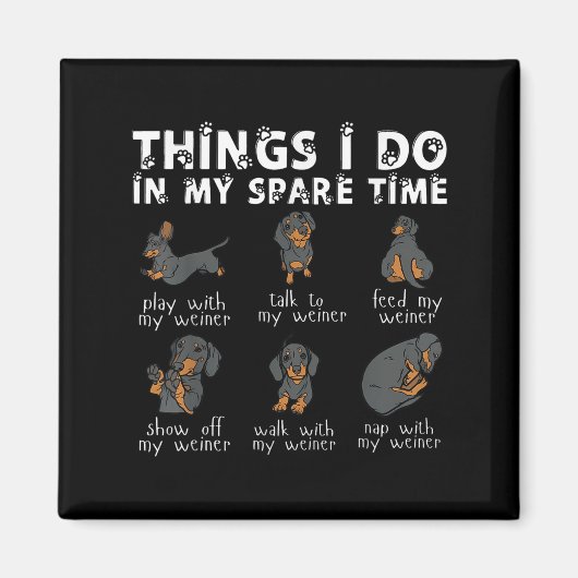 Aimant Things I Do In My Spare Time Dachshund Cute Weiner (Devant)