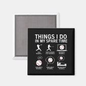 Aimant Things I Do In My Spare Time Funny Baseball Player (Recto/Verso)