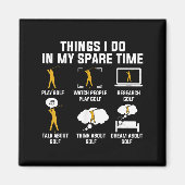 Aimant Things I Do In My Spare Time Play Golf  (Devant)