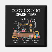 Aimant Things I Do In My Spare Time Sewing Machine Quilti (Devant)