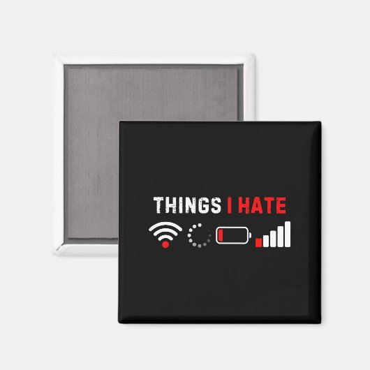 Aimant Things I Hate Shirt Funny Computer Geek Gamer Humo (Recto/Verso)