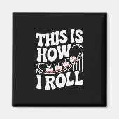 Aimant This Is How I Roll Funny Roller Coaster (Devant)