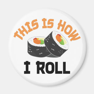Aimant This Is How I Roll - Funny Sushi