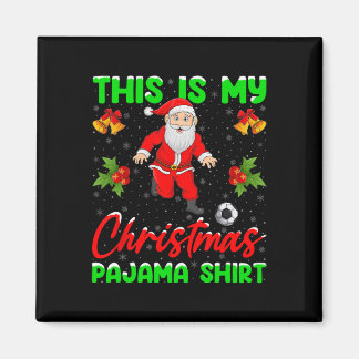 Aimant This Is My Christmas Pajamas Santa Playing Soccer