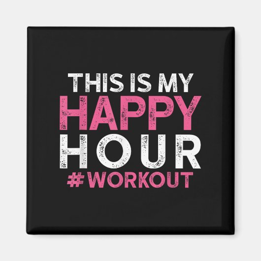 Aimant This Is My Happy Hour Workout - Motivational Gym G (Devant)