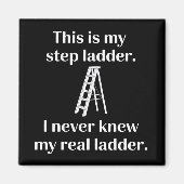 Aimant This Is My Step ladder Sarcasm Laughs Funny Saying (Devant)