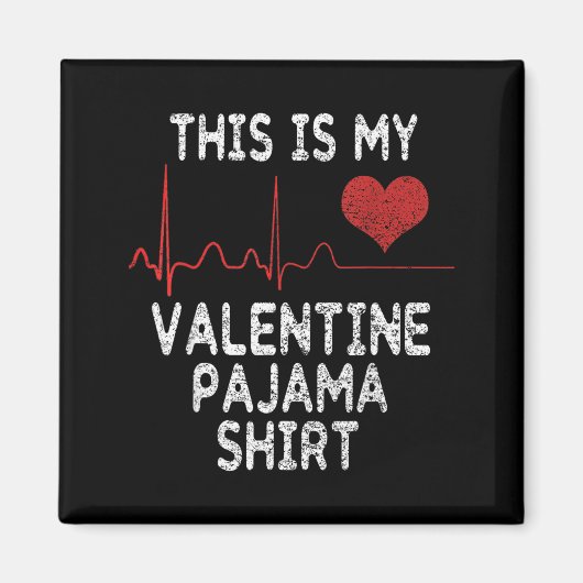 Aimant This Is My Valentine Pajama Shirt Funny Valentine' (Devant)