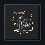 Aimant Tia Del Novio Tante Espagnole Du Mariage Groom<br><div class="desc">Tia Del Novio Tante Espagnole Du Mariage Groom</div>