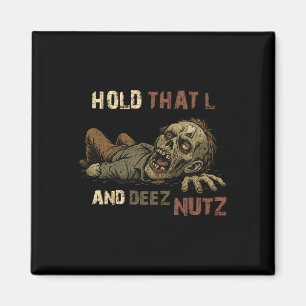Aimant Tiens ce L et Deez Nutz Meme - Drôle de zombie Tea
