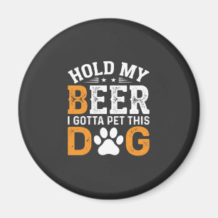 Aimant Tiens Ma Bière Amateur de Chien