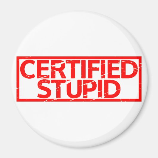 Aimant Timbre Stupide Certifié (Devant)