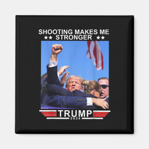 Aimant Tir me rend plus fort Donald Trump 2024