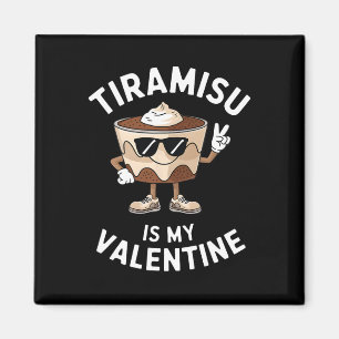 Aimant Tiramisu est mon Valentin drôle de dessert italien