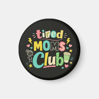 Aimant Tired Moms Club Coffee Mom Humor