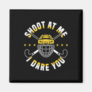 Aimant Tirez Sur Moi Je Vous Ose Joueuse De Hockey Sur Ga