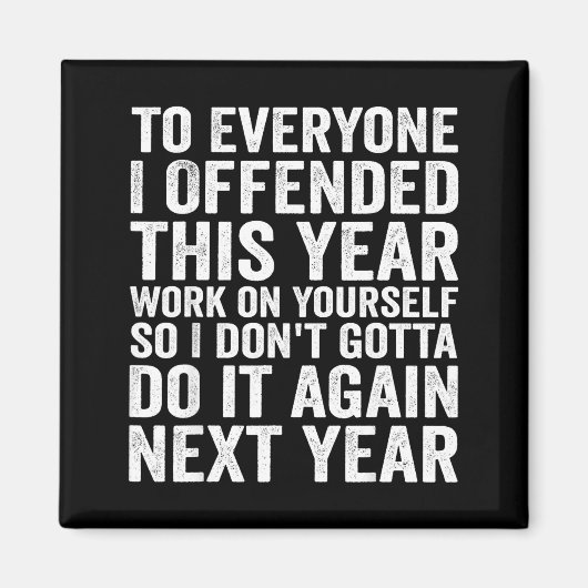 Aimant To Everyone I Offended This Year Funny Sarcastic H (Devant)