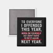 Aimant To Everyone I Offended This Year Work On Yourself  (Recto/Verso)