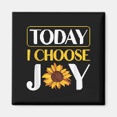 Aimant Today I Choose Joy  (Devant)