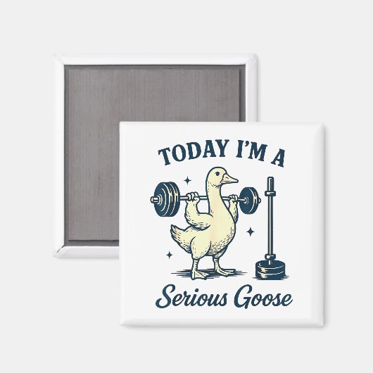 Aimant Today I'm A Serious Goose Funny Lifting Weights Gy (Recto/Verso)