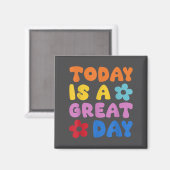 Aimant Today Is A Great Day Motivational Quotes Optimisti (Recto/Verso)