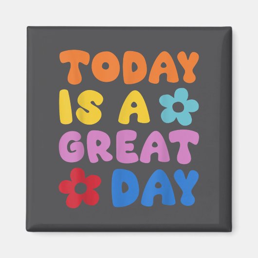 Aimant Today Is A Great Day Motivational Quotes Optimisti (Devant)